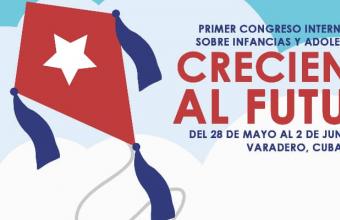 CRECIENDO AL FUTURO PRIMER CONGRESO INTERNACIONAL SOBRE INFANCIAS Y ADOLESCENCIAS "CRECIENDO AL FUTURO"